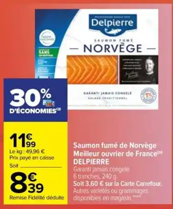 Carrefour Saumon Fumé de Norvège Meilleur Ouvrier de France Delpierre offre