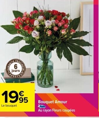 Carrefour Bouquet Amour offre