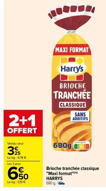Carrefour Brioche Tranchée Classique Maxi Format Harrys offre