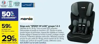 Carrefour Siège-Auto Speedy SP Luxe Groupe 1-2-3 offre