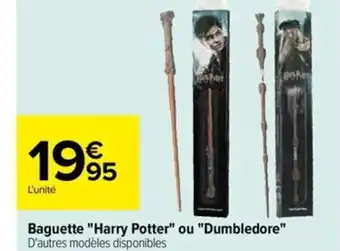 Carrefour Baguette "Harry Potter" Ou "Dombledore" offre