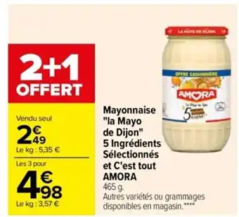 Carrefour Mayonnaise "La Mayo De Dijon 5 Ingrédients Séléctionnes Et C'est Tout Amora offre