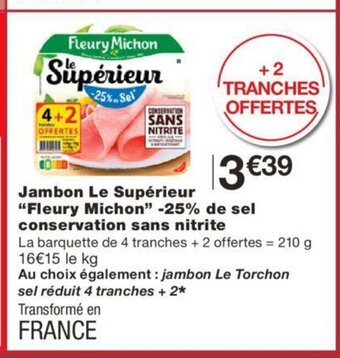 Monoprix Jambon Le Superieur Fleury Michon 25% de Sel Conservation Sans Nitrite offre