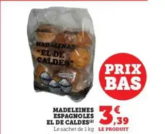 Hyper U Madeleines espagnoles el de caldes offre