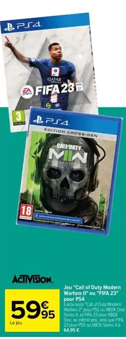 Carrefour Jeu Call of Duty Modern Warfare II ou Fifa 23 pour PS4 offre