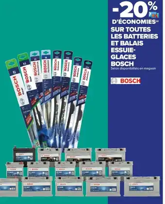 Carrefour Sur Toutes Les Batteries et Balais Essuie-Glaces Bosch offre