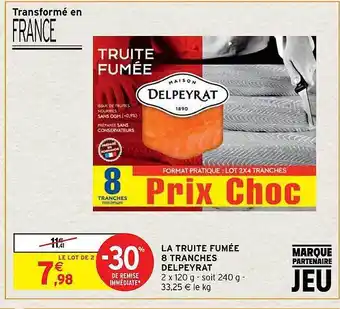 Intermarché La truite fumée 8 tranches delpeyrat offre