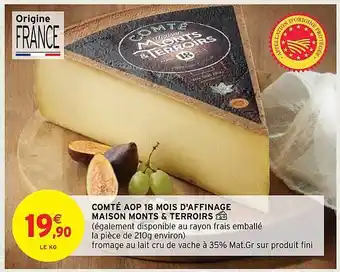 Intermarché Comté aop 18 mois d'affinage maison monts & terroirs offre