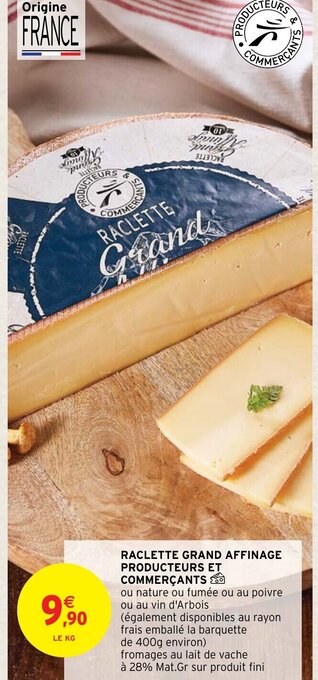 Intermarché Raclette Grand Affinage Producteurs Et Commercants offre