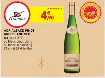 Intermarché Aop Alsace Pinot Gris Blanc Sec Hauller offre