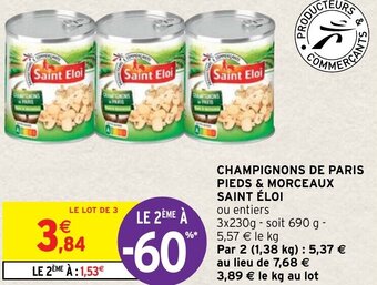 Intermarché Champignons De Paris Pieds & Morceaux Saint Éloi offre