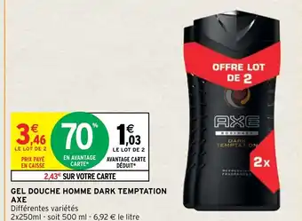 Intermarché Gel Douche homme Dark Temptation axe offre