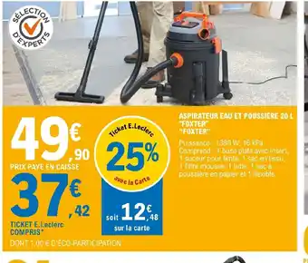 E.Leclerc Brico Aspirateur eau et Poussière 20L Foxter offre