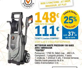 E.Leclerc Brico Nettoyeur Haute Pression 150 Bars Avec Enrouleur Foxter offre