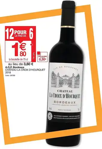 Promocash A.o.p. bordeaux château la croix d'hourquet 2018 offre