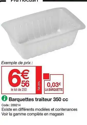 Promocash Barquettes traiteur 350cc offre