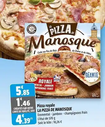 Pizza royale la pizza de manosque