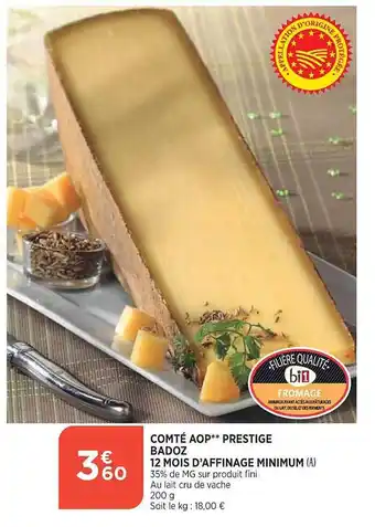 Maximarché Comté aop prestige badoz 12 mois d'affinage minimum offre