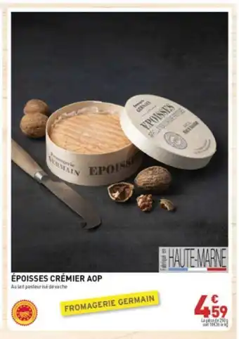 Grand Frais Époisses crémier aop offre