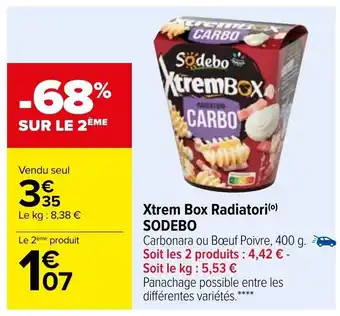 Carrefour Xtrem Box Radiatori Sodebo offre