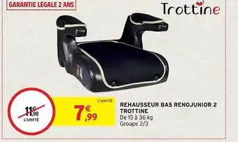 Intermarché Hyper Rehausseur bas reno junior 2 trottine offre