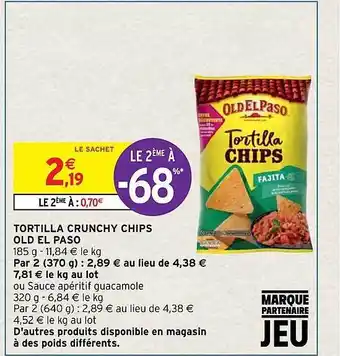 Intermarché Hyper Tortilla crunchy chips old el paso offre