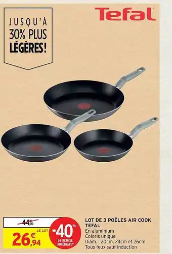 Intermarché Hyper Lot de 3 poêles air cook tefal offre
