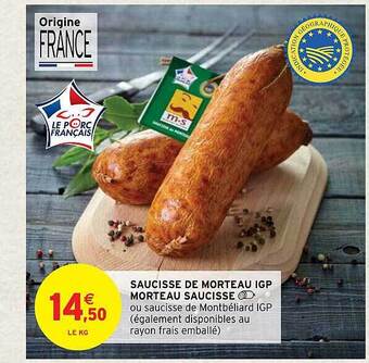 Intermarché Hyper Saucisse de morteau igp morteau saucisse offre