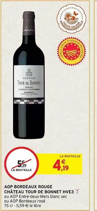 Intermarché Hyper Aop bordeaux rouge château tour de bonnet hve3 offre