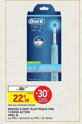 Intermarché Hyper Brosse à dent électrique pro 1 cross action oral b offre