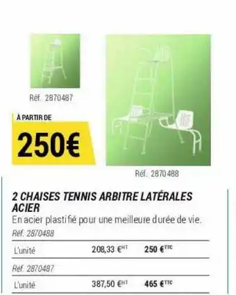2 chaises tennis arbitre latérales acier
