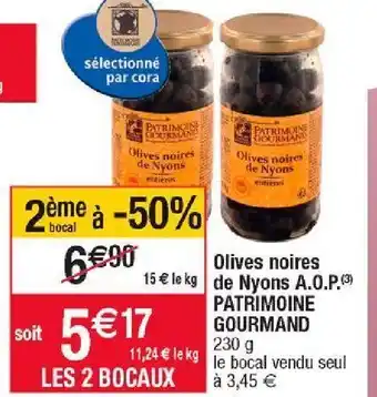 Cora x Carrefour Olives noires de nyons a.o.p patrimoine gourmand offre