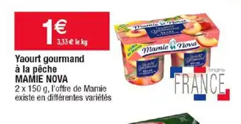 Cora x Carrefour Yaourt Gourmand A La Pêche Mamie Nova offre