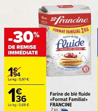 Carrefour Market Farine De Blé Fluide Format Familial Francine offre