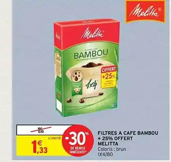 Intermarché Contact Filtres à café bambou +25% offert melitta offre