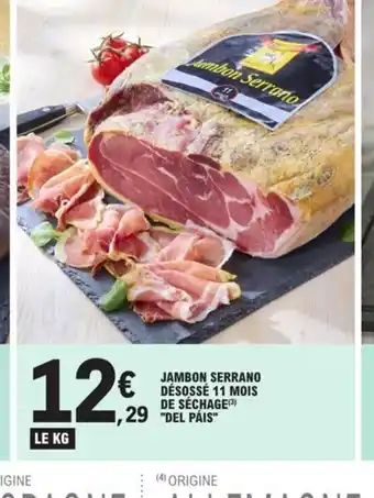 E.Leclerc Jambon Serrano Desosse 11 Mois de Sechage Del Pais offre