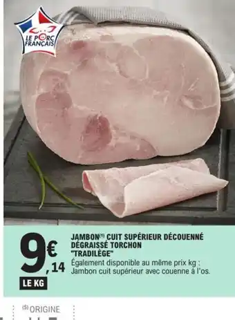 Jambon Cuit Supérieur découenné dégraissé tradilege
