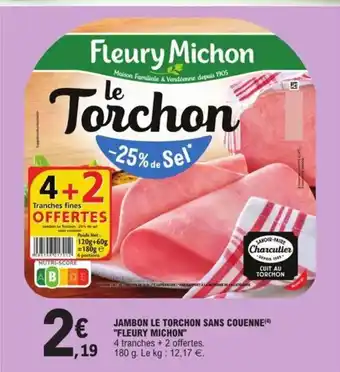 E.Leclerc Jambon Le Torchon Sans Couenne Fleury Michon offre