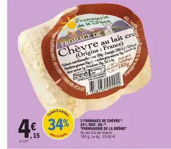E.Leclerc 3 Fromages de Chevre 26% Mat Gr Fromagerie de La Drome offre