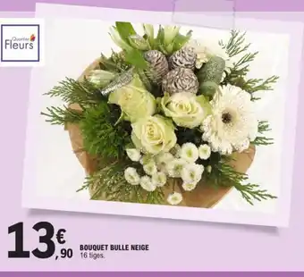 E.Leclerc Bouquet Bulle Neige offre