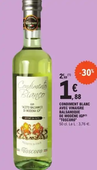 E.Leclerc Condiment Blanc Avec Vinaigre Balsamique de Modene IGP Toscoro offre