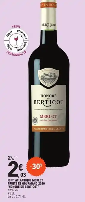 E.Leclerc IGP Atlantique Merlot Fruite Et Gourmand 2020 Honore de Berticot offre