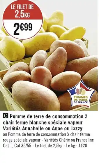 Casino Supermarchés Pomme de Terre de consommation a Chair Ferme Blanche Speciale Vapeur Variétés Annabelle Ou Anoe Ou Jazzy offre