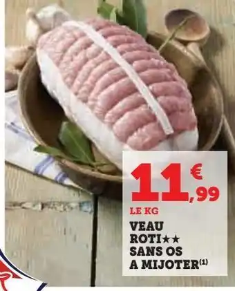 Hyper U Veau roti sans os a mijoter offre
