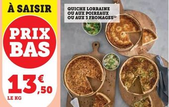Hyper U Quiche lorraine ou aux poireaux ou aux 3 fromages offre