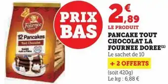Super U Pancake tout chocolat la fournee doree offre