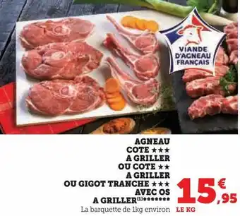 Super U Agneau cote a griller ou cote a griller ou gigot tranche avec os griler offre