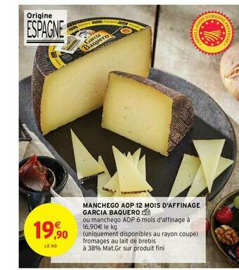 Intermarché Hyper Manchego Aop 12 Mois D'affinage Garcia Baquero offre