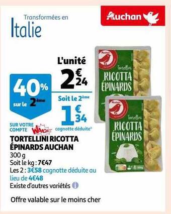 Auchan Tortellini ricotta épinards auchan offre