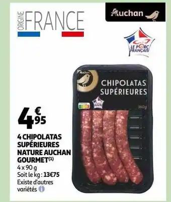 Auchan 4 chipolatas supérieures nature auchan gourmet offre